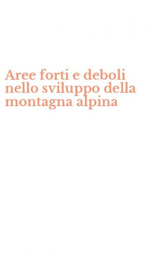 Aree forti e deboli nello sviluppo della montagna alpina