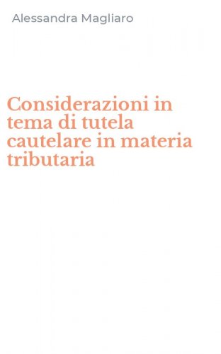 Considerazioni in tema di tutela cautelare in materia tributaria