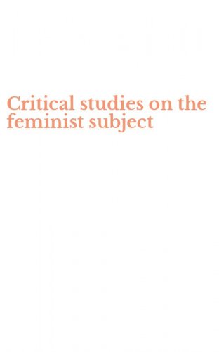 Critical studies on the feminist subject
