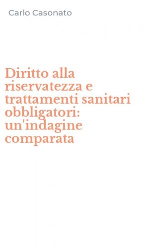 Diritto alla riservatezza e trattamenti sanitari obbligatori: un'indagine comparata