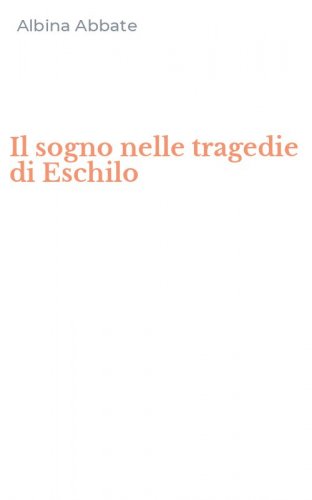Il sogno nelle tragedie di Eschilo