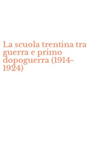 La scuola trentina tra guerra e primo dopoguerra (1914-1924)
