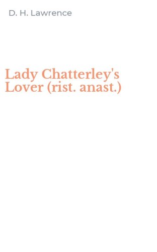 Lady Chatterley's Lover (rist. anast.)