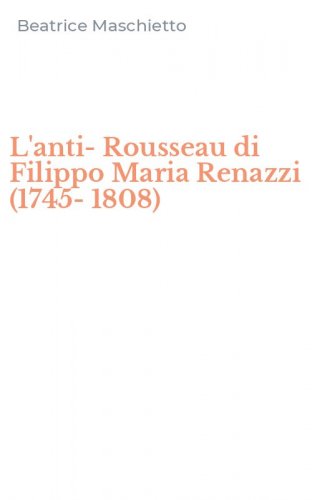 L'anti-Rousseau di Filippo Maria Renazzi (1745-1808)