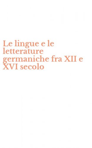 Le lingue e le letterature germaniche fra XII e XVI secolo