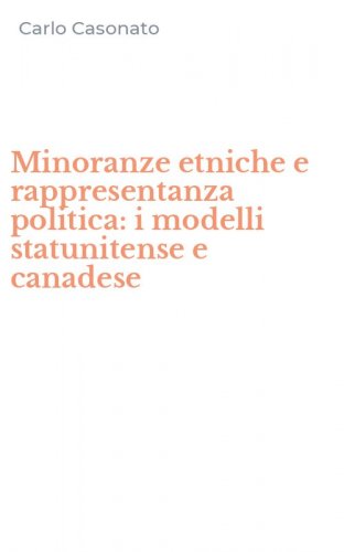 Minoranze etniche e rappresentanza politica: i modelli statunitense e canadese