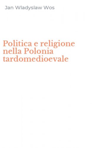 Politica e religione nella Polonia tardomedioevale