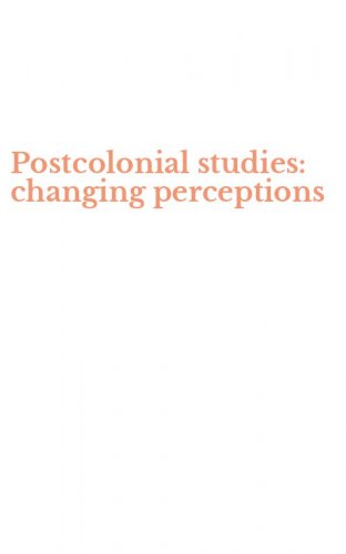 Postcolonial studies: changing perceptions