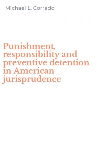 Punishment, responsibility and preventive detention in American jurisprudence