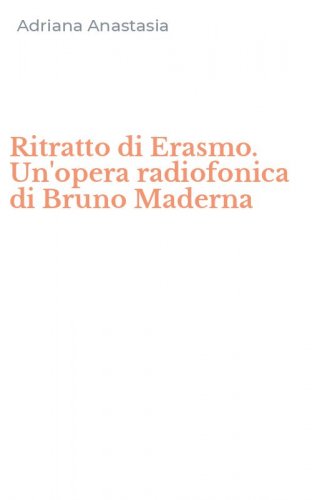 Ritratto di Erasmo. Un'opera radiofonica di Bruno Maderna