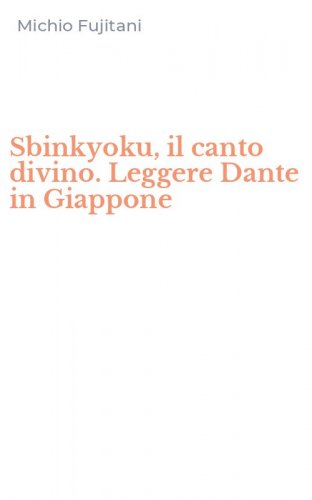 Sbinkyoku, il canto divino. Leggere Dante in Giappone