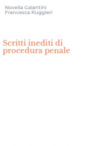 Scritti inediti di procedura penale