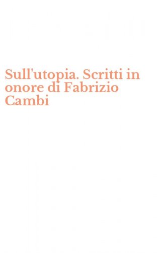 Sull'utopia. Scritti in onore di Fabrizio Cambi
