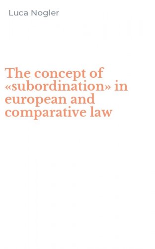The concept of &laquo;subordination&raquo; in european and comparative law
