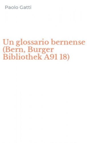 Un glossario bernense (Bern, Burger Bibliothek A91 18)