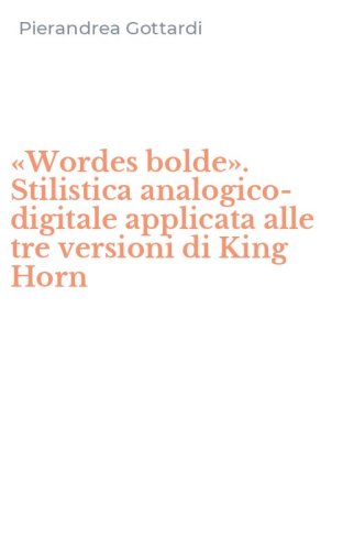 &laquo;Wordes bolde&raquo;. Stilistica analogico-digitale applicata alle tre versioni di King Horn