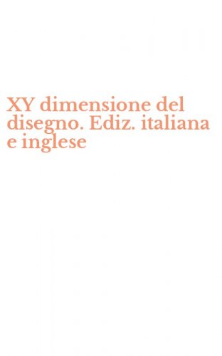 XY dimensione del disegno. Ediz. italiana e inglese