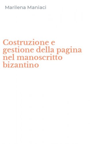 Costruzione e gestione della pagina nel manoscritto bizantino