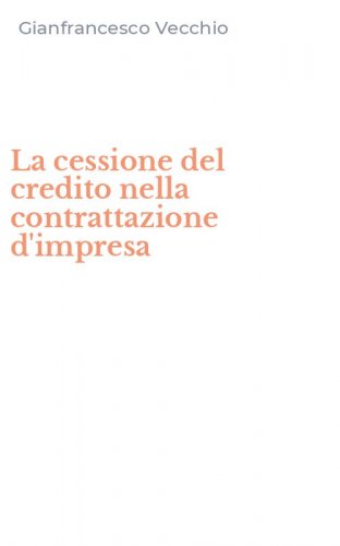 La cessione del credito nella contrattazione d'impresa