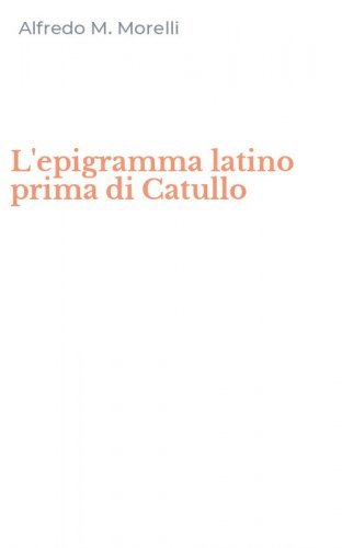 L'epigramma latino prima di Catullo