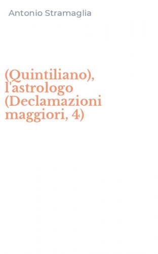 (Quintiliano), l'astrologo (Declamazioni maggiori, 4)