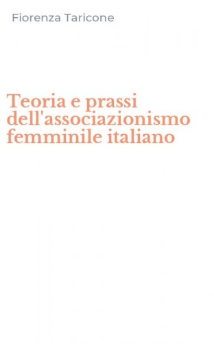 Teoria e prassi dell'associazionismo femminile italiano