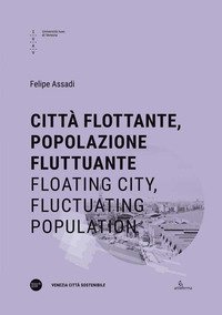 Citt&agrave; flottante, popolazione fluttuante-Floating city, fluctuating population