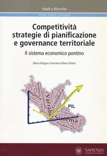 Competitivit&agrave;, strategie di pianificazione e governance territoriale. Il sistema economico pontino