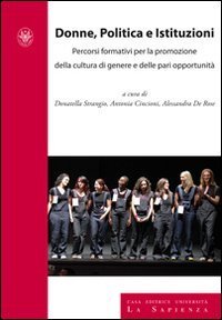 Donne, politica e istituzioni. Percorsi formativi per la promozione della cultura di genere e delle pari opportunit&agrave;