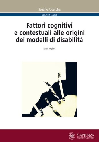 Fattori cognitivi e contestuali alle origini dei modelli di disabilit&agrave;