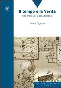 Il tempo e la verit&agrave;. Una breve storia della biologia