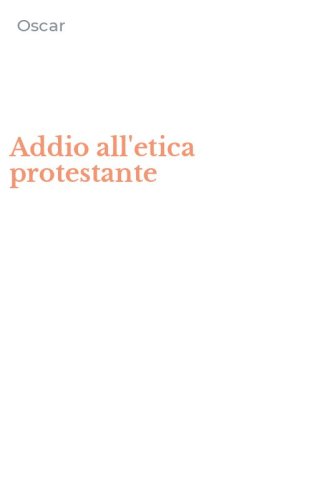 Addio all'etica protestante