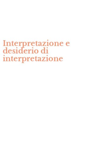 Interpretazione e desiderio di interpretazione