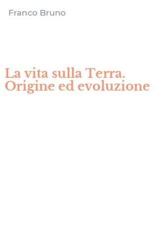La vita sulla Terra. Origine ed evoluzione