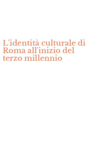 L'identit&agrave; culturale di Roma all'inizio del terzo millennio