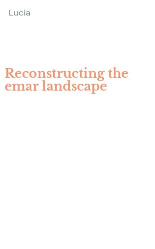 Reconstructing the emar landscape