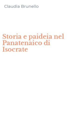 Storia e paideia nel Panatenaico di Isocrate
