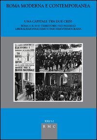 Una capitale tra due crisi. Roma e il suo territorio nei passaggi liberismo/fascismo e fascismo/democrazia
