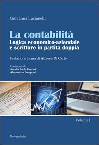 La contabilit&agrave;. Logica economico-aziendale e scritture in partita doppia