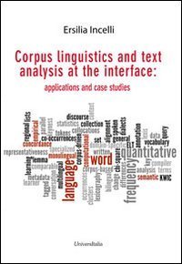 Corpus linguistics and text analysis at the interface. Applications and case studies - STUDIES