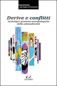 Derive e conflitti. Archetipi e pratiche antropologiche della submodernit&agrave;