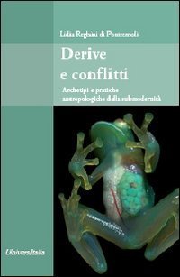Derive e conflitti. Archetipi e pratiche antropologiche della submodernit&agrave;