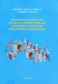 DINAMICHE DI CAMBIAMENTO NEL SERVIZIO SANITARIO NAZIONALE E PROSPETTIVE DI EVOLU
