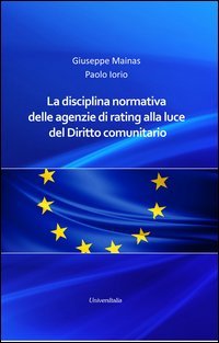 La disciplina normativa delle agenzie di rating alla luce del diritto comunitario