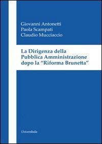 La dirigenza della pubblica amministrazione dopo la &laquo;Riforma Brunetta&raquo;