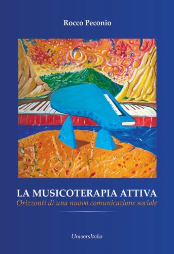 La musicoterapia attiva. Orizzonti di una nuova comunicazione sociale