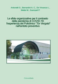Le sfide organizzative per il contrasto della pandemia di COVID-19: l'esperienza del Policlinico &laquo;Tor Vergata&raquo; nell'ambito preventivo