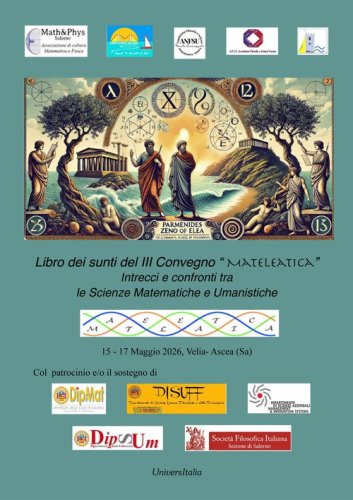 Libro dei Sunti del II Convegno &laquo;MatEleatica&raquo;. Intrecci e confronti tra le scienze matematiche e le scienze umanistiche