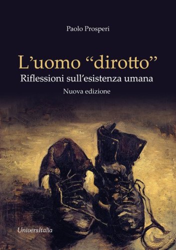 L'uomo &laquo;dirotto&raquo;. Riflessioni sull'esistenza umana