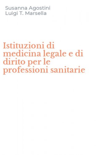Istituzioni di medicina legale e di dirito per le professioni sanitarie